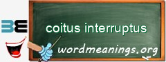 WordMeaning blackboard for coitus interruptus